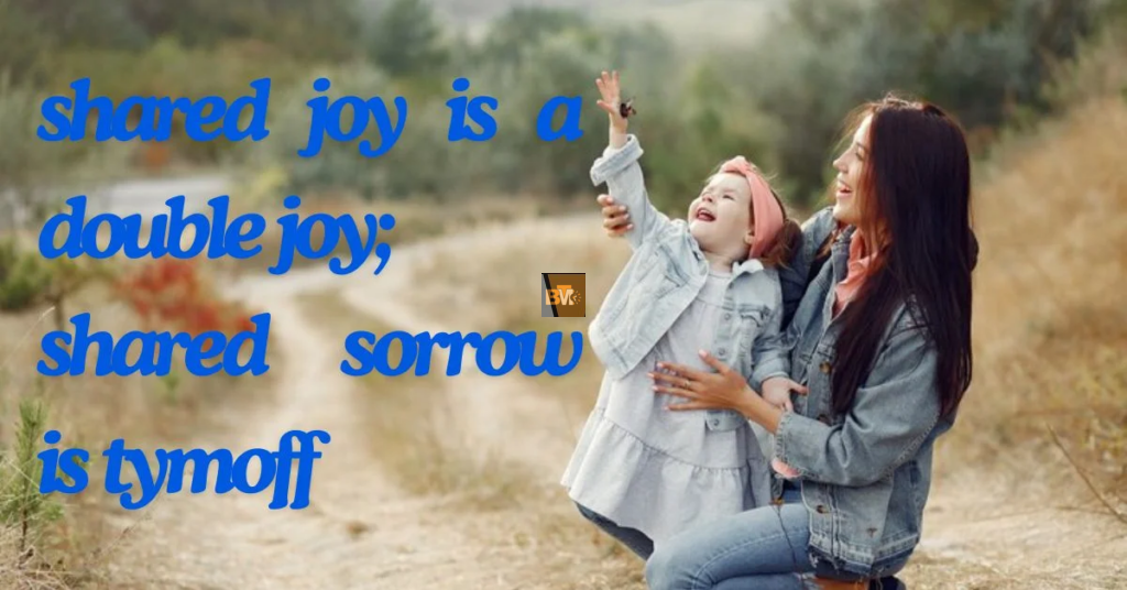 The Power of Sharing Emotions: Why Shared Joy is a Double Joy and Shared Sorrow is Tymoff